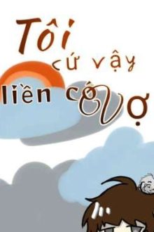 [Np/Chủ Công] Tôi Cứ Vậy Liền Có Vợ