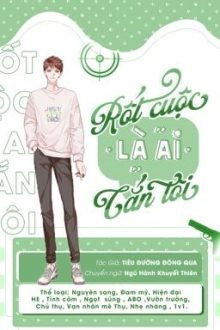 [Edit] Rốt Cuộc Là Ai Cắn Tôi – Tiêu Đường Đông Qua