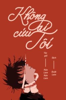 [Edit/Reup] Không Ai Cứu Tôi