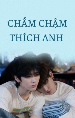 Ddingdongz || Chầm Chậm Thích Anh