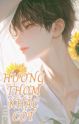 [Np/Đm] Hương Thơm Khắc Cốt