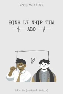 [Edit Hoàn/Đam Mỹ] Định Lý Nhịp Tim Abo – Sương Mù Có Độc