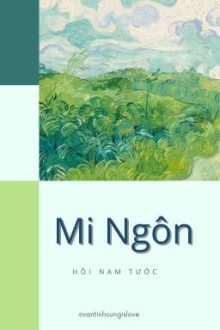 [Đm/End] Mi Ngôn – Hồi Nam Tước
