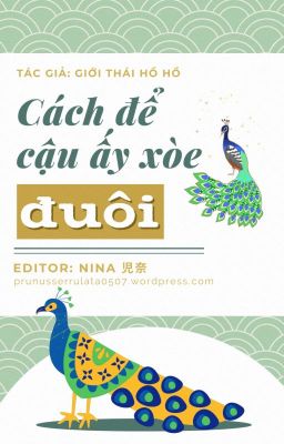 [End] Cách Để Cậu Ấy Xòe Đuôi – Giới Thái Hồ Hồ