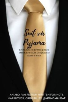 [Markhyuck] Suit Và Pyjama (Hoàn)