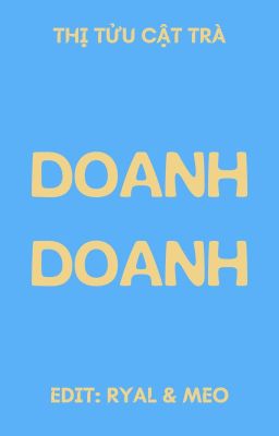 [Đm/Done] Doanh Doanh – Thị Tửu Cật Trà