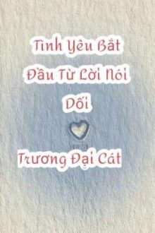 [Đm] Tình Yêu Bắt Đầu Từ Lời Nói Dối