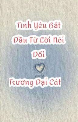 [Đm] Tình Yêu Bắt Đầu Từ Lời Nói Dối