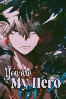 (Bakugo X Reader) You Are My Hero