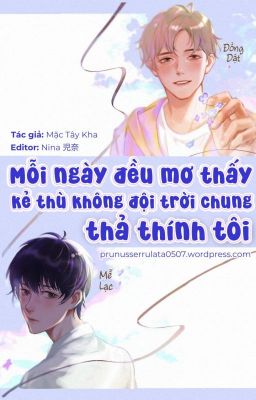 [End] Mỗi Ngày Đều Mơ Thấy Kẻ Thù Không Đội Trời Chung Thả Thính Tôi