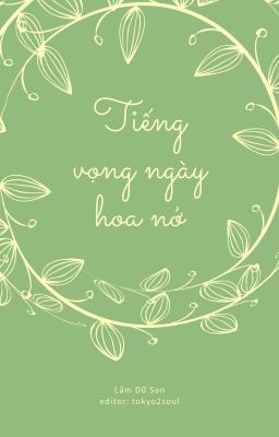[Đm] Tiếng Vọng Ngày Hoa Nở – Lâm Dữ San