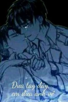 ( Ereri ) Đưa Tay Đây, Em Đưa Anh Về
