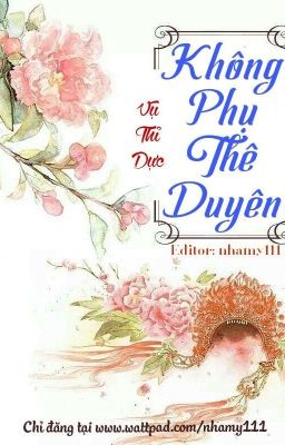 [Cổ Đại – Edit] Không Phụ Thê Duyên Poster