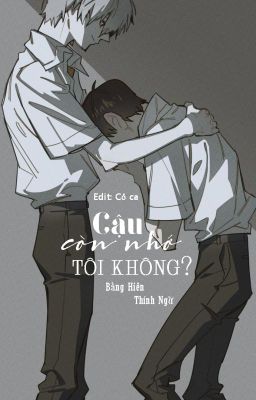 [Đm/End] Cậu Còn Nhớ Tôi Không?