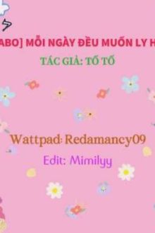 [Abo] Mỗi Ngày Đều Muốn Ly Hôn [Đm-Hoan]