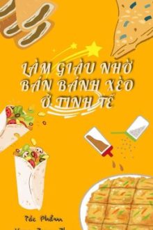 [Đm] Làm Giàu Nhờ Bán Bánh Xèo Ở Tinh Tế