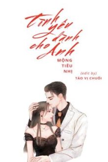 Tình Yêu Dành Cho Anh – Mộng Tiêu Nhị