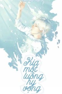 [ Bl/Danmei ] Kia Một Luồng Hi Vọng 《 Hoàn 》