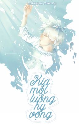 [ Bl/Danmei ] Kia Một Luồng Hi Vọng 《 Hoàn 》