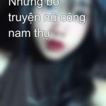 Những Bộ Truyện Nữ Công Nam Thụ💕💕