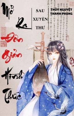 [Bhtt – Edit Hoàn] Sau Xuyên Thư Mở Ra Đơn Giản Hình Thức – Thủy Nguyệt Thanh Ph