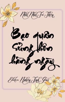 [Đam Mỹ|Edit] Bạo Quân Sủng Hôn Hằng Ngày – Nhất Nhật Tri Thiên