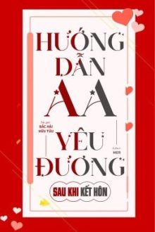 [Đm/Edit] Hướng Dẫn Aa Yêu Đương Sau Khi Kết Hôn – Bắc Hải Hữu Tửu