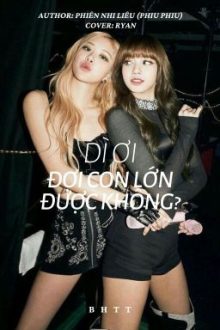 [Bhtt][Lichaeng] Dì Ơi, Đợi Con Lớn Được Không ? – Cover