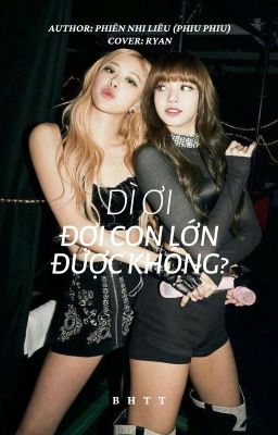 [Bhtt][Lichaeng] Dì Ơi, Đợi Con Lớn Được Không ? – Cover