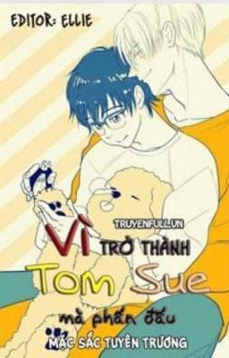 Vì Trở Thành Tom Sue Mà Phấn Đấu Poster