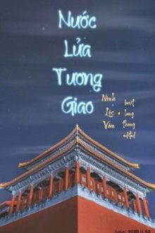 [Done/Đm/St] Nước Lửa Tương Giao – Ninh Lộc Vân