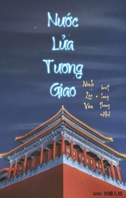 [Done/Đm/St] Nước Lửa Tương Giao – Ninh Lộc Vân