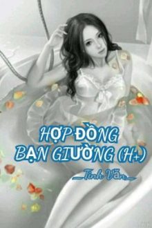 Hợp Đồng Bạn Giường (H+) – Tình Văn