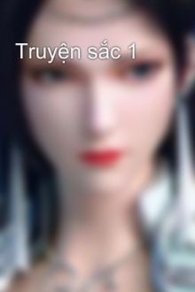 Truyện Sắc 1