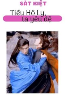 [Sắt Kiệt] Tiểu Hồ Ly, Ta Yêu Đệ