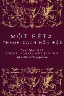 [Hoàn][Song Tính – Abo] Một Beta Thanh Danh Hỗn Độn Qjf