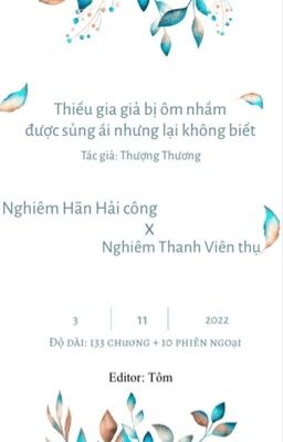 [Đm-Edit-End] Thiếu Gia Giả Bị Ôm Nhầm Được Sủng Ái Nhưng Lại Không Biết