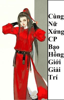 (Bhtt) Cùng Nữ Xứng Cp Bạo Hồng Giới Giải Trí [ Xuyên Thư ] – Hoàn