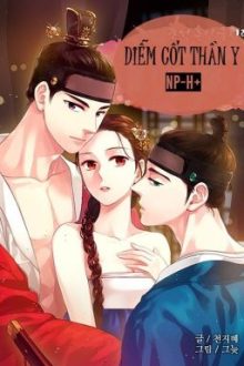 Diễm Cốt Thần Y [Cổ Đại H Văn, Np] Hoàn
