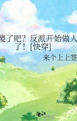 [Bhtt] [Qt] Ngu Đi? Vai Ác Bắt Đầu Làm Người! – Lai Cá Thượng Thượng Thiêm