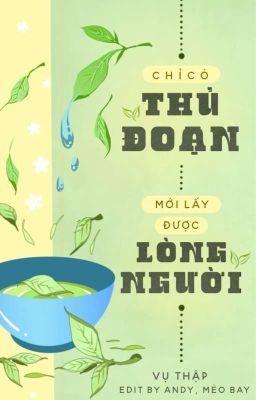 [Đm] Chỉ Có Thủ Đoạn Mới Lấy Được Lòng Người – Vụ Thập