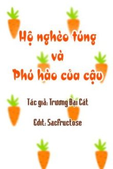 【Đam Mỹ/Abo】Hộ Nghèo Túng Và Phú Hào Của Cậu
