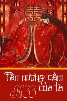 [Bh Mắc Cỡ🌈Edit] Tân Nương Câm Của Ta – Hồ 33