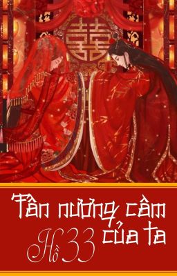 [Bh Mắc Cỡ🌈Edit] Tân Nương Câm Của Ta – Hồ 33