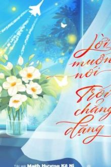 [Đam Mỹ/Full] Lời Muốn Nói, Trói Chẳng Đặng