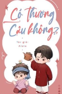 [Bl] – Có Thương Cậu Không?
