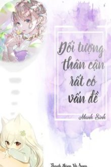 [Bh – Qt Hoàn] Đối Tượng Thân Cận Rất Có Vấn Đề ( Xuyên Nhanh )