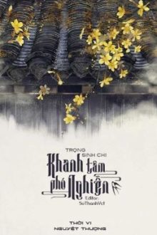[Bhtt][Edit Hoàn]Trọng Sinh Chi Khanh Tâm Phó Nghiễn – Thời Vi Nguyệt Thượng