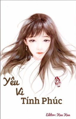 [Caoh, Mau Xuyên] Yêu Vì Tính Phúc – Nhất Đóa Ngũ Hoa Nhục
