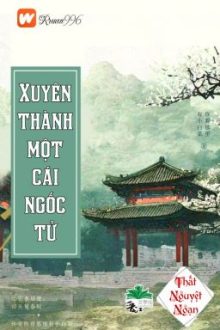 [Bhtt] [Qt] Xuyên Thành Một Cái Ngốc Tử – Thất Nguyệt Ngạn